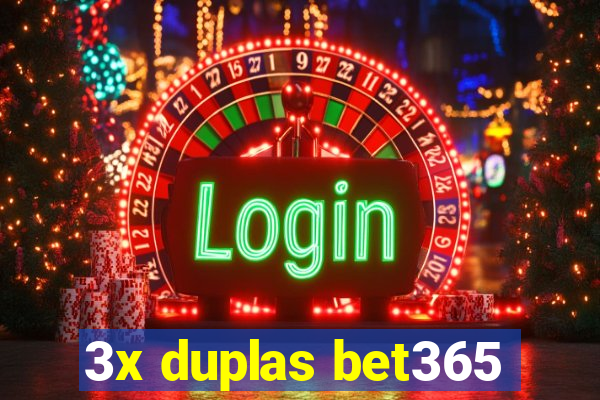 3x duplas bet365